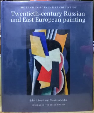 Item #4005469 Twentieth-Century Russian and East European Painting. John E. Bowlt, Nicoletta Misler