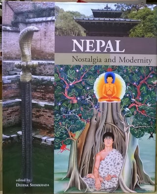 Item #4005485 Nepal : Nostalgia and Modernity. Deepak Shimkhada