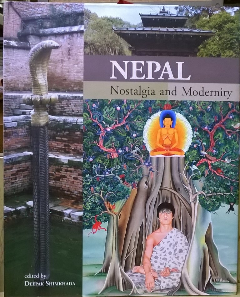 Item #4005485 Nepal : Nostalgia and Modernity. Deepak Shimkhada.