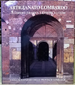 Item #4005520 Artingianato Lombardo 5: l'Opera Ceramica. le Pietre e i Vetri. Franco Saba, Enrico...