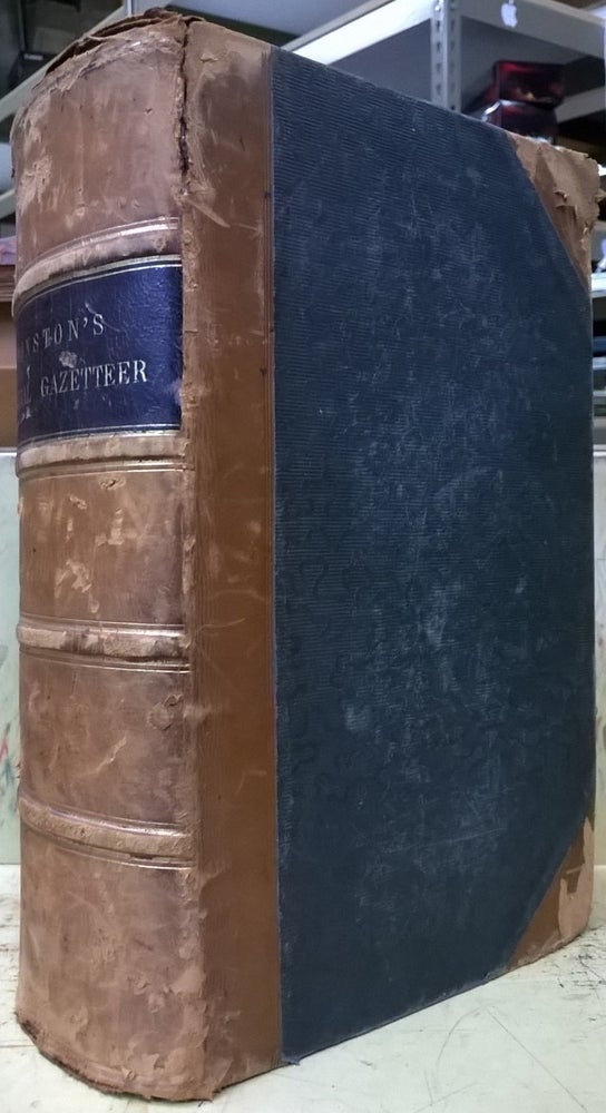 Item #4005530 Dictionary of Geography, Descriptive, Physical, Statistical, and Historical, Forming a Complete General Gazetteer of the World. Alexander Keith Johnston.