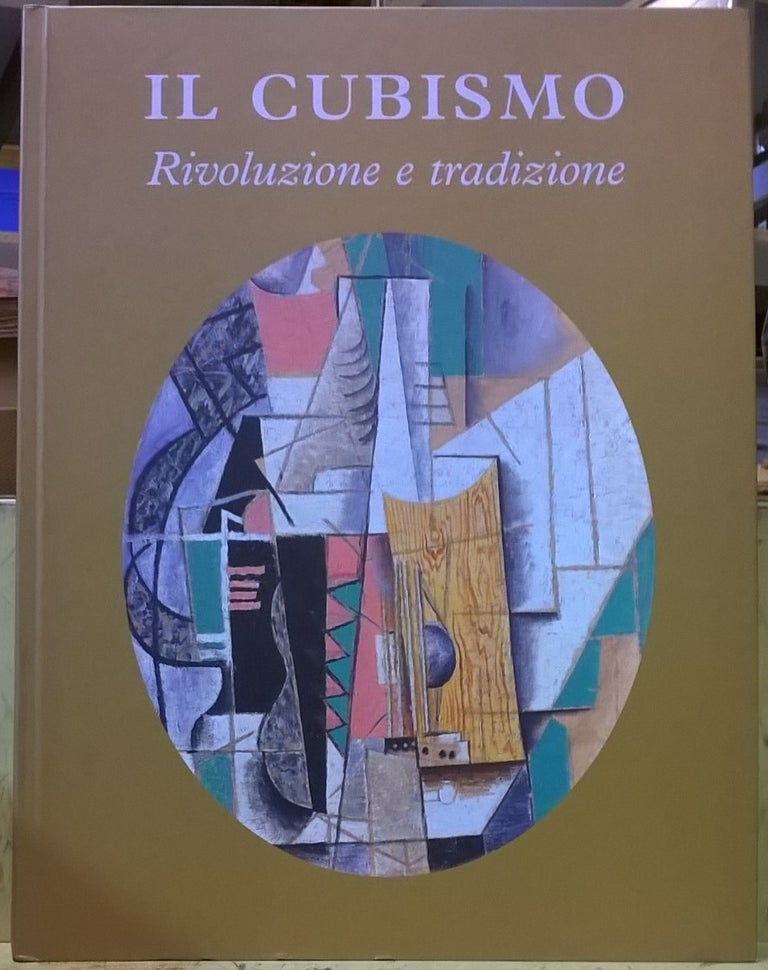 Item #4005551 Il Cubismo: Rivoluzione e tradizione. Marilyn McCully, text.