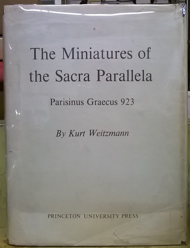 Item #4005579 The Miniatures of the Sacra Parallela: Parisinus Graecus 923. Kurt Weitzmann.