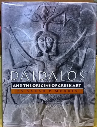 Item #4005601 Daidalos and the Origins of Greek Art. Sarah P. Morris
