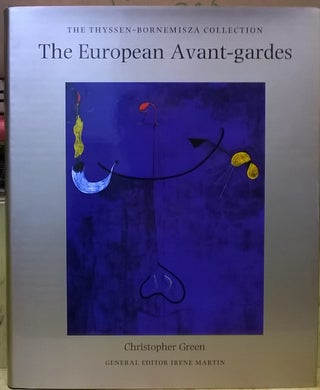 Item #4005602 The European Avant-gardes (The Thyssen-Bornemisza Collection). Christopher Green