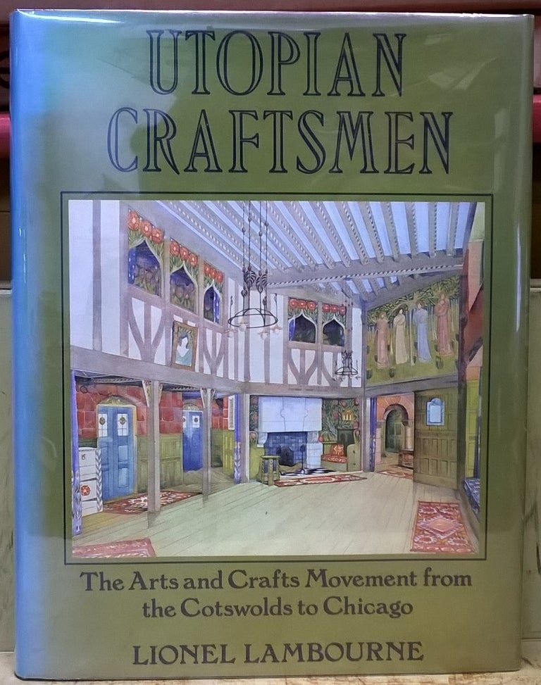 Item #4005614 Utopian Craftsman: The Art sand Crafts Movement from the Cotswolds to Chicago. Lionel Lambourne.