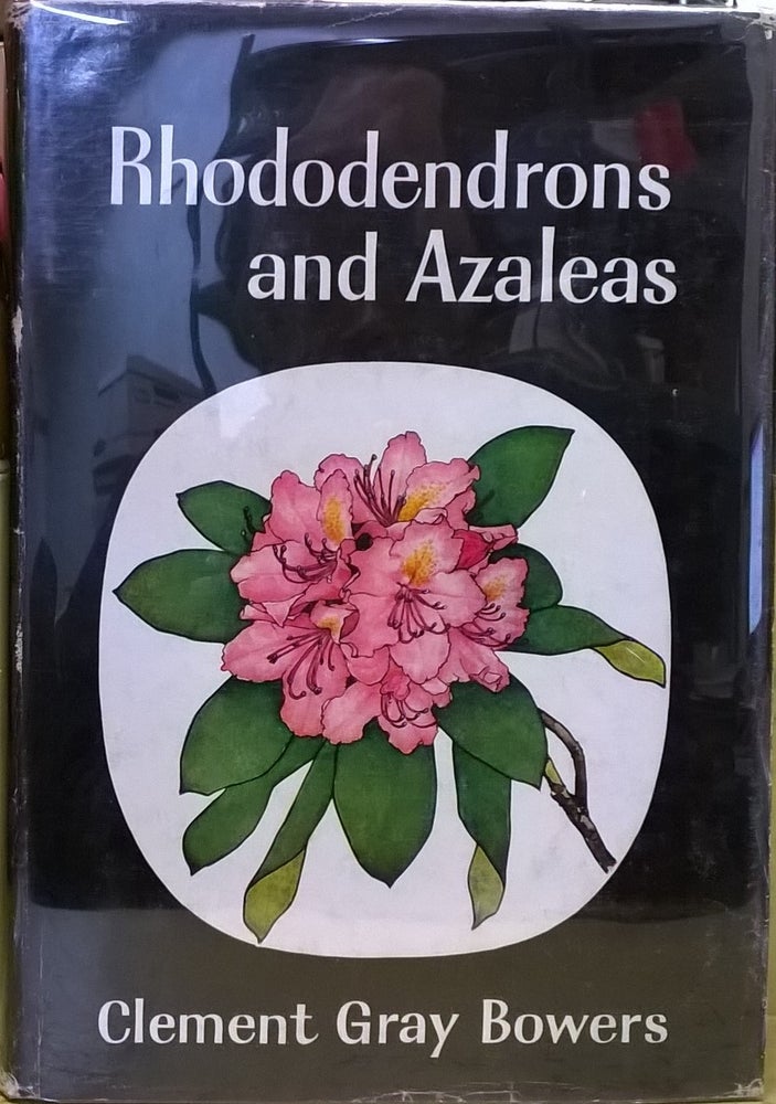 Item #4005618 Rhododendrons and Azaleas. Clement Gray Bowers.