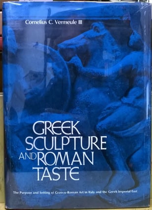 Item #4005621 Greek Sculpture and Roman Taste. Cornelius C. Vermeule III