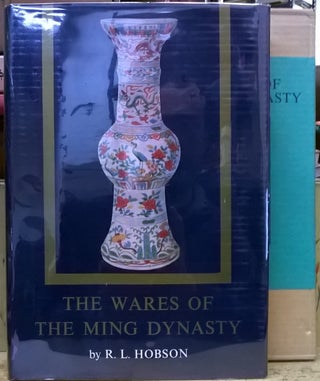 Item #4005622 The Wares of the Ming Dynasty. R. L. Hobson