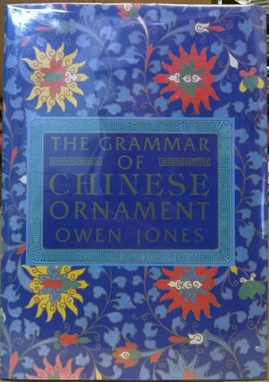 Item #4005651 The Grammar of Chinese Ornament. Owen Jones