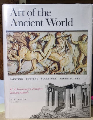Item #4006201 Art of the Ancient World. H A. Groenewgen-Frankfort, Bernard Ashmole