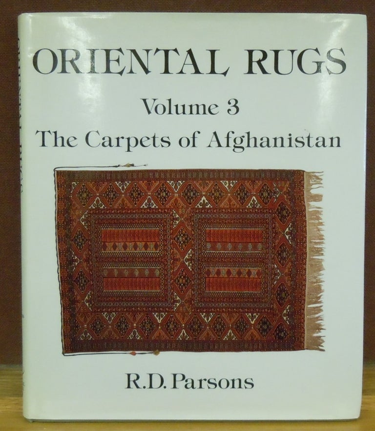 Item #4006252 Oriental Rugs, Volume 3 : The Carpets of Afghanistan. R. D. Parsons.