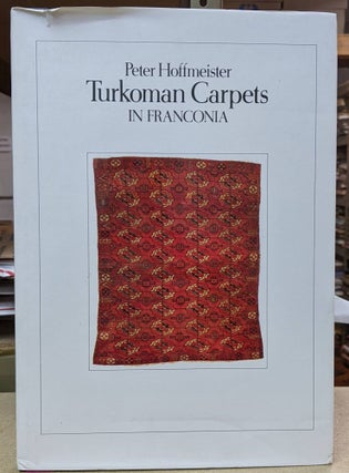 Item #4006253 Turkoman Carpets in Franconia. Peter Hoffmeister