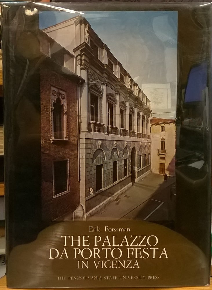 Item #4006268 The Palazzo da Porto Festa in Vicenza: Corpus Palladianum, Volume VIII. Erik Forssman.