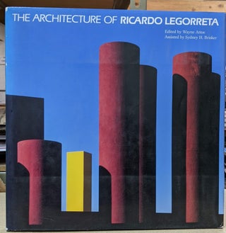 Item #4006276 The Architecture of Ricardo Legorreta. Wayne Attoe