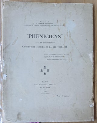 Item #4006283 Pheniciens Essai de contribution a l'Histoire antique de la Mediterranee. C. Autran