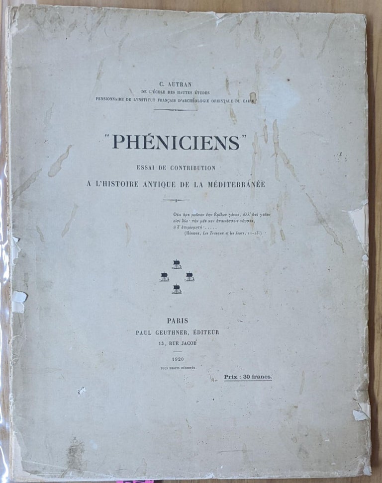 Item #4006283 Pheniciens Essai de contribution a l'Histoire antique de la Mediterranee. C. Autran.