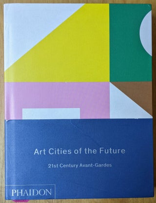 Item #4006325 Art Cities of the Cuture: 21st Century Avant-Gardes