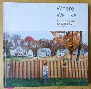 Item #4006343 Where We Live: Photographs of America from the Berman Collection