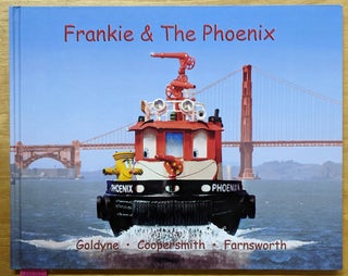 Item #4006367 Frankie & the Phoenix. Marc Goldyne, Donald Farnsworth, Nancy Watten Coopersmith