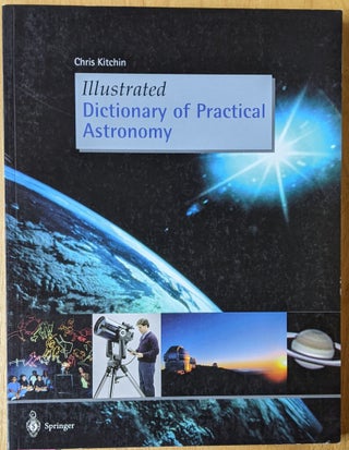 Item #4006381 Illustrated Dictionary of Practical Astronomy. Chris Kitchin