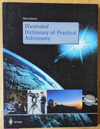 Item #4006382 Illustrated Dictionary of Practical Astronomy. Chris Kitchin