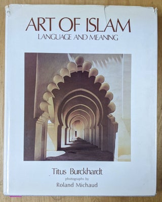 Item #4006395 Art of Islam: Language and Meaning. Titus Burckhardt