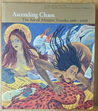 Item #4006478 Ascending Chaos: The Art of Masami Teraoka. Alison Bing, Eleanore Heartney, Kathryn...