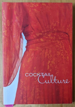 Item #4006500 Cocktail Culture: Ritual Invention in American Fashion, 1920-1980. Joanne Dolan...