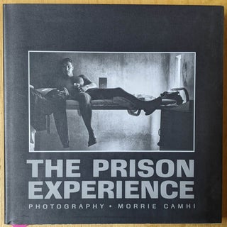 Item #4006530 The Prison Experience. Morrie Camhi