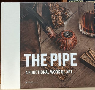 Item #4006573 The Pipe: A Functional Work of Art. Ehrhorn Hummerston