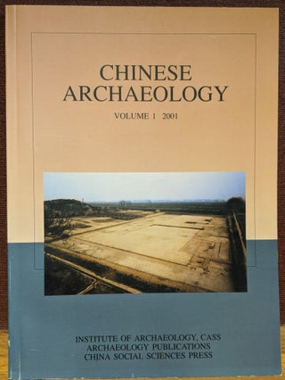 Item #4006666 Chinese Archaeology, Volume 1, 2001. Liu Qingzhu