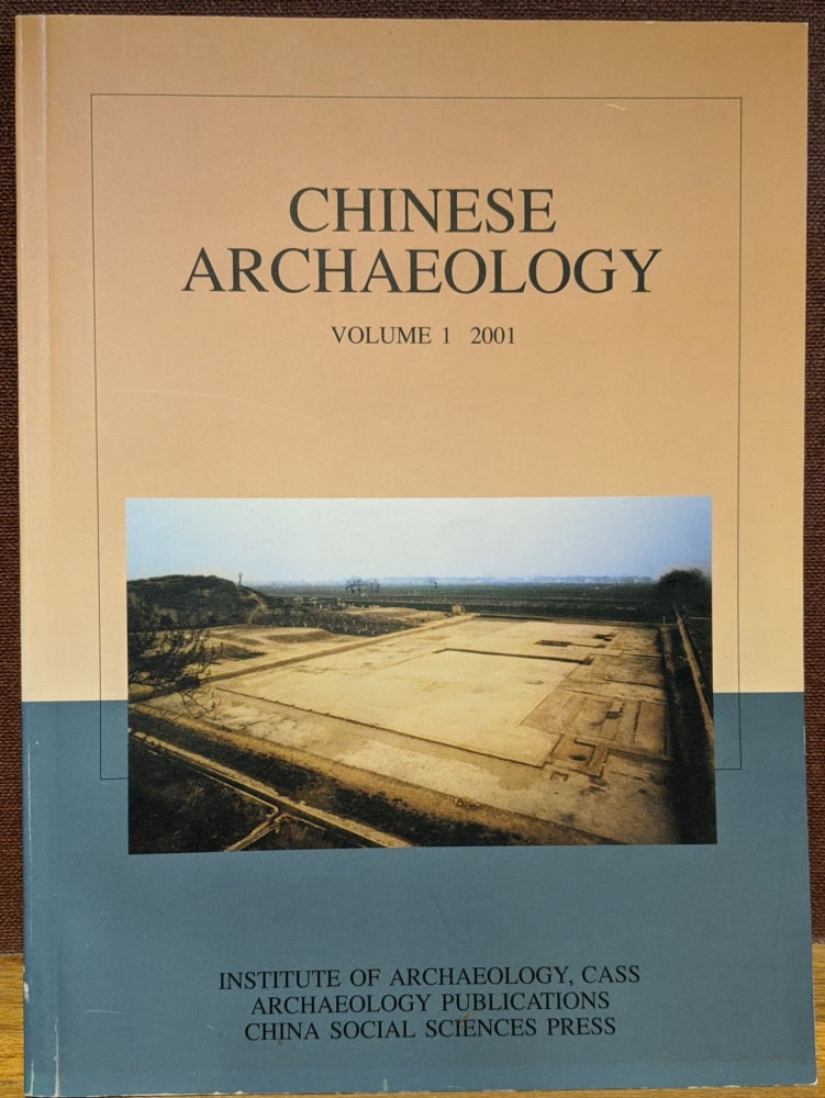 Item #4006666 Chinese Archaeology, Volume 1, 2001. Liu Qingzhu.