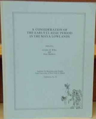 Item #4006687 A Consideration of the Early Classic Period in the Maya Lowlands. Gordon R. Willey,...