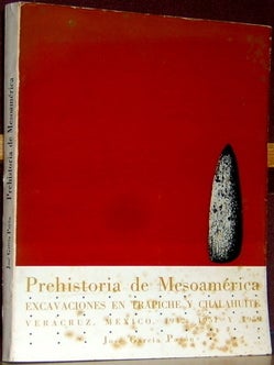 Item #4006697 Prehistoria de Mesoamerica: Excavaciones en Trapiche y Chalahuite, Veracruz,...