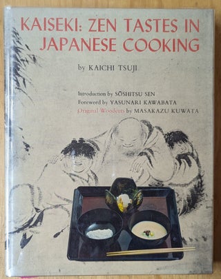 Item #4006864 Kaiseki: Zen Tastes in Japanese Cooking. Kaichi Tsuji