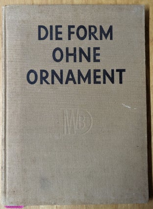 Item #4006897 Die Form Ohne Ornament: Werkbundausstellung 1924. Walter Riezler
