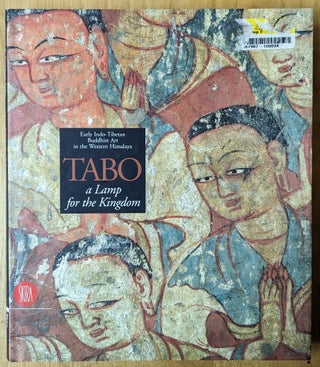 Item #4006950 Tabo, A Lamp for the Kingdom: Early Indo-Tibetan Buddhist Art in the Western...
