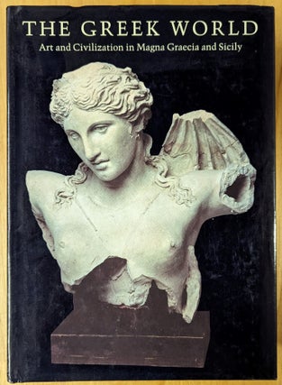 Item #4006967 The Greek World: Art and Civilization in Magna Graecia and Sicily. Giovanni...