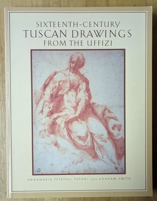 Item #4006970 Sixteenth-Century Tuscan Drawings from the Uffizi. Anamaria Petriolo Tofani, Graham...