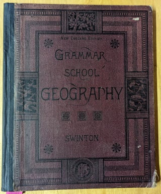 Item #4006980 Grammar-School Geography: Physical, Political, and Commercial. William Swinton