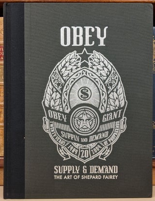 Item #4008347 Obey, Supply & Demand: The Art of Shepard Fairey. Shephard Fairey