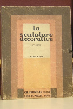 Item #41915 La Sculpture Decorative Moderne. Henri Rapin.