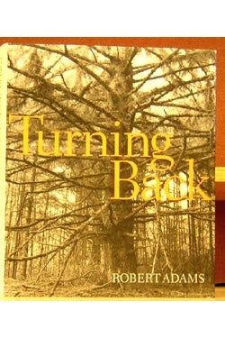 Item #42134 Robert Adams Turning Back: A Photographic Journal Of Re-exploration. Robert Adams