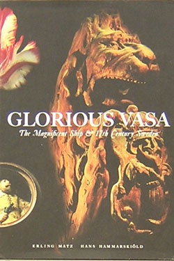 Item #44068 Glorious Vasa. Erling Matz, Hans Hammarskiold, text, photographs