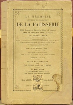 Item #46900 Le Memorial Historique et Geographique de la Patisserie contenant 3000 Recettes de...