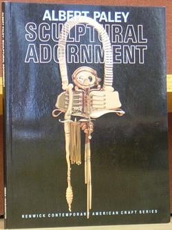 Item #48399 Albert Paley: Sculptural Adornment. Edward Lucie-Smith, Deborah L. Norton, Matthew Druitt, introduction.