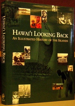 Item #52908 Hawai'i Looking Back: An Illustrated History of the Island. Glen Grant, Bennett...