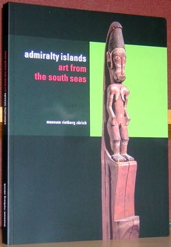 Item #53848 Admirality Islands: art from the south seas. Christian Kaufmann