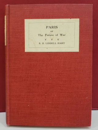 Item #5602027 Paris, or, the Future of War. R. H. Liddell Hart